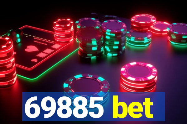 69885 bet
